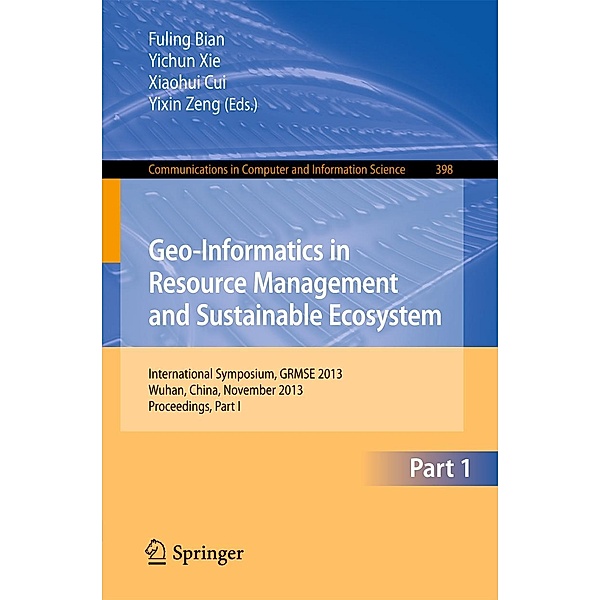 Geo-Informatics in Resource Management and Sustainable Ecosystem / Communications in Computer and Information Science Bd.398