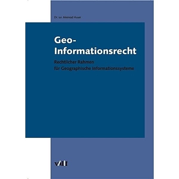 Geo-Informationsrecht, Meinrad Huser