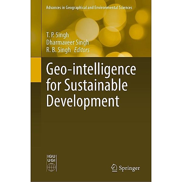 Geo-intelligence for Sustainable Development / Advances in Geographical and Environmental Sciences