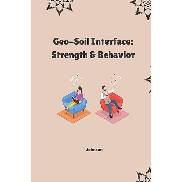 Geo-Soil Interface: Strength & Behavior, Johnson