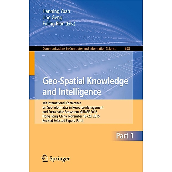 Geo-Spatial Knowledge and Intelligence / Communications in Computer and Information Science Bd.698