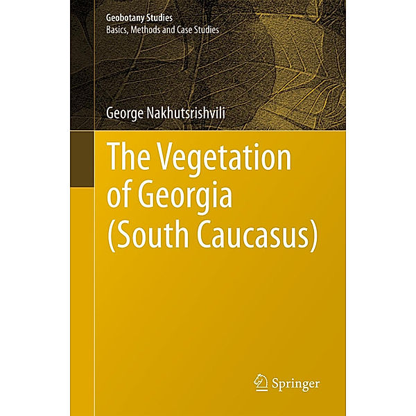 Geobotany Studies / The Vegetation of Georgia (South Caucasus), George Nakhutsrishvili