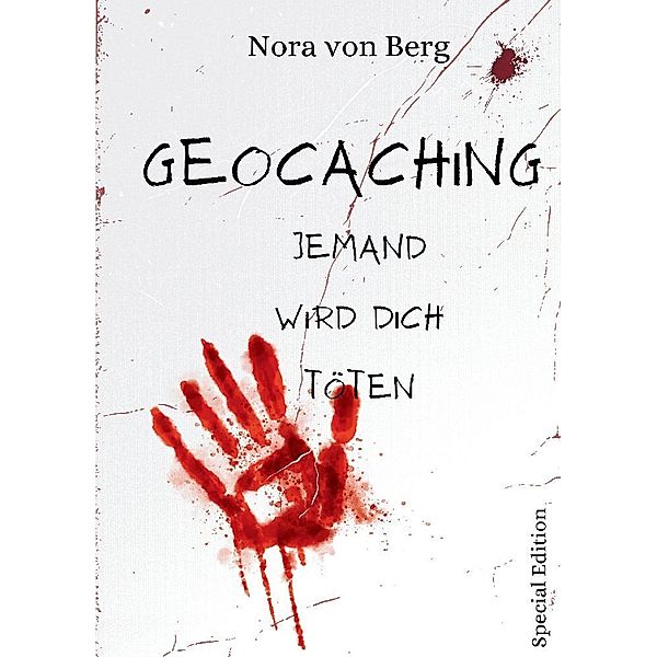 Geocaching Jemand wird dich töten, Nora von Berg