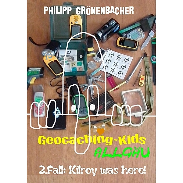 Geocaching-Kids Allgäu: 2.Fall: Kilroy was here!, Philipp Grönenbacher