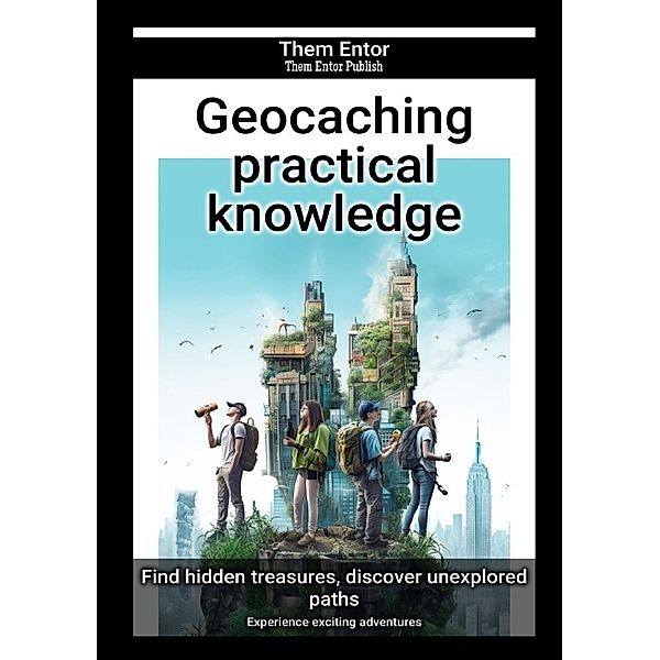Geocaching practical knowledge, Them Entor