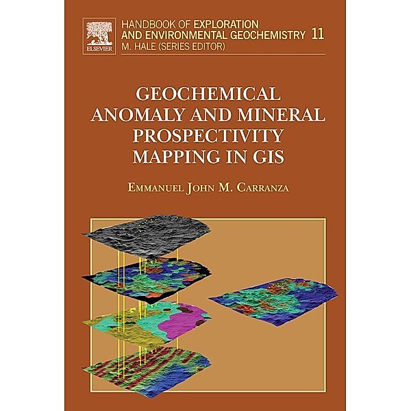 Geochemical Anomaly and Mineral Prospectivity Mapping in GIS, E. J. M. Carranza