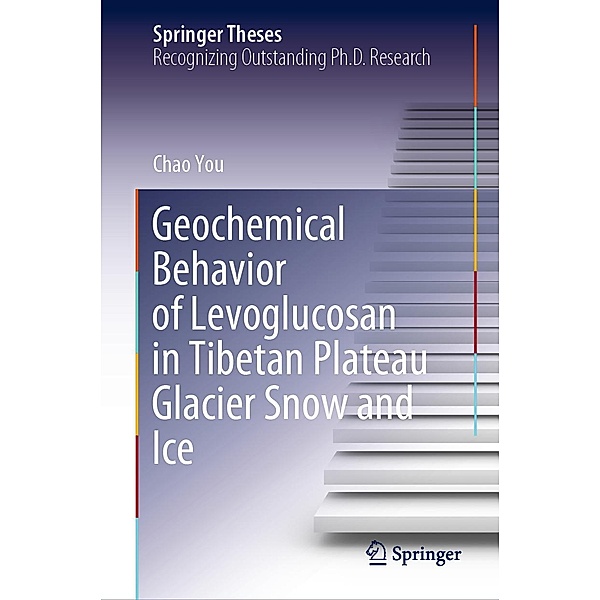 Geochemical Behavior of Levoglucosan in Tibetan Plateau Glacier Snow and Ice / Springer Theses, Chao You