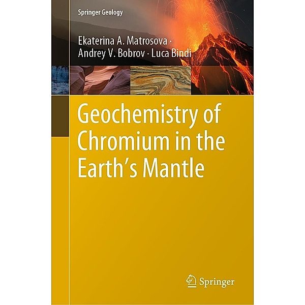 Geochemistry of Chromium in the Earth's Mantle / Springer Geology, Ekaterina A. Matrosova, Andrey V. Bobrov, Luca Bindi