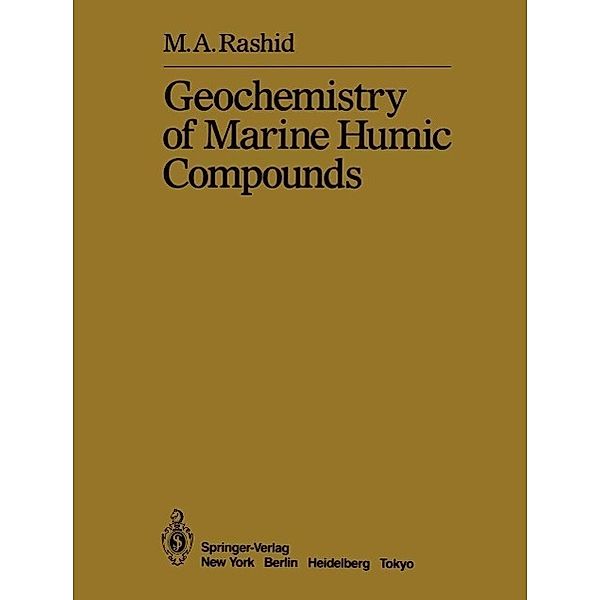 Geochemistry of Marine Humic Compounds, M. A. Rashid