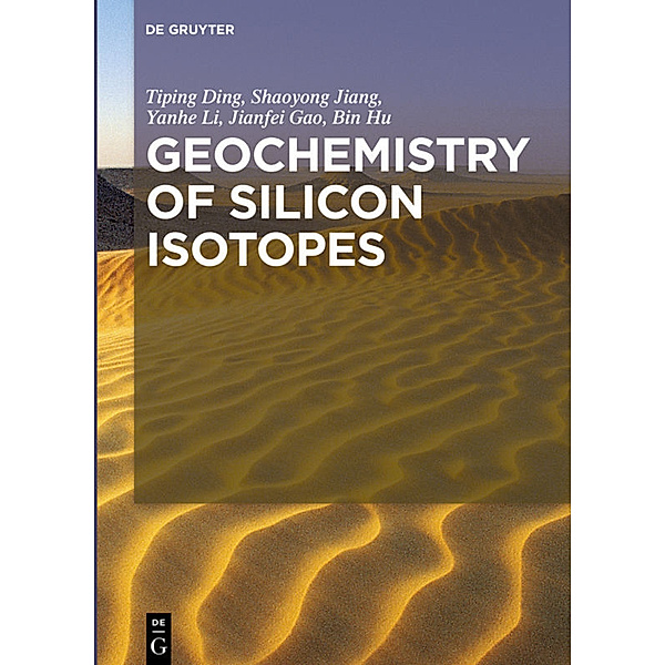 Geochemistry of Silicon Isotopes, Tiping Ding, Yanhe Li, Jianfei Gao, Shaoyong Jiang