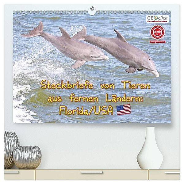 GEOclick Lernkalender: Steckbriefe von Tieren aus fernen Ländern: Florida/USA (hochwertiger Premium Wandkalender 2024 DIN A2 quer), Kunstdruck in Hochglanz, Klaus Feske