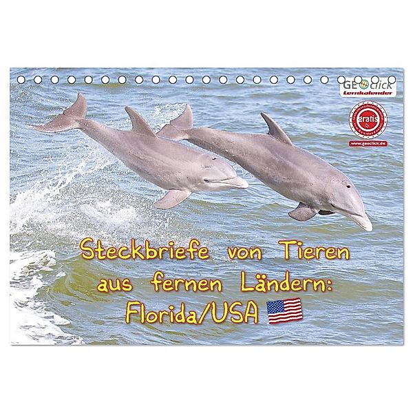 GEOclick Lernkalender: Steckbriefe von Tieren aus fernen Ländern: Florida/USA (Tischkalender 2024 DIN A5 quer), CALVENDO Monatskalender, Klaus Feske