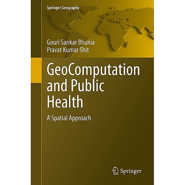 GeoComputation and Public Health / Springer Geography, Gouri Sankar Bhunia, Pravat Kumar Shit