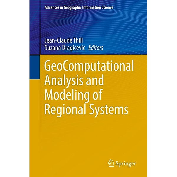 GeoComputational Analysis and Modeling of Regional Systems / Advances in Geographic Information Science