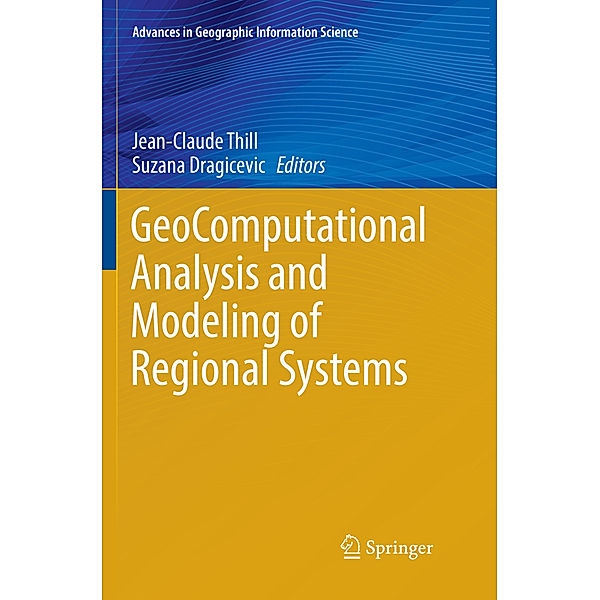 GeoComputational Analysis and Modeling of Regional Systems