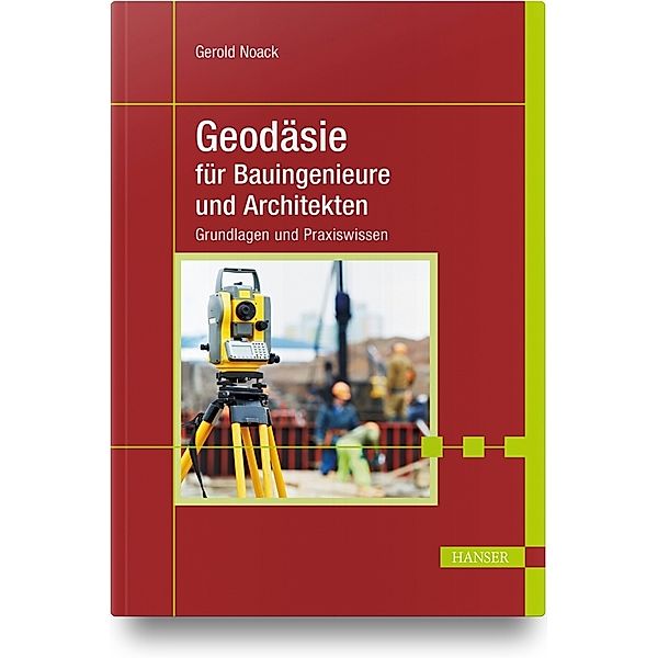 Geodäsie für Bauingenieure und Architekten, Gerold Noack