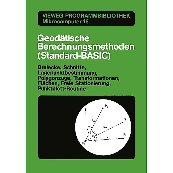 Geodätische Berechnungsmethoden (Standard-BASIC) / Vieweg-Programmbibliothek Mikrocomputer Bd.16, Günther Stegner