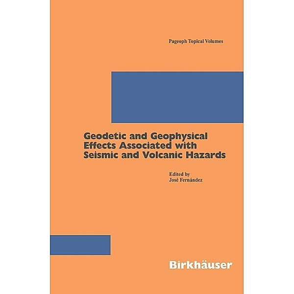 Geodetic And Geophysical Effects Associated With Seismic And Volcanic Hazards / Pageoph Topical Volumes