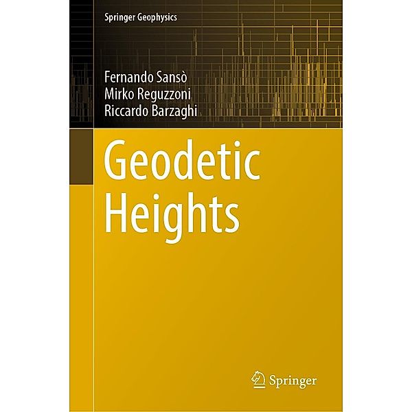 Geodetic Heights / Springer Geophysics, Fernando Sansò, Mirko Reguzzoni, Riccardo Barzaghi