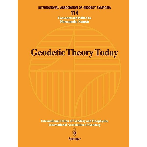 Geodetic Theory Today / International Association of Geodesy Symposia Bd.114