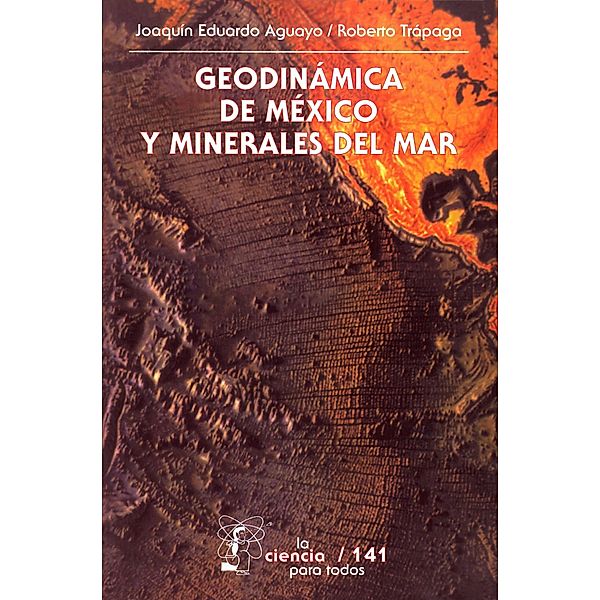 Geodinámica de México y minerales del mar, Joaquín Eduardo Aguayo, Roberto Trápaga