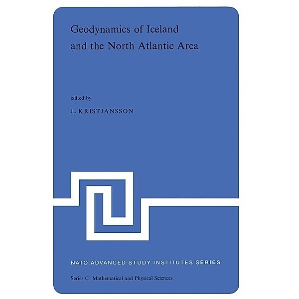 Geodynamics of Iceland and the North Atlantic Area / Nato Science Series C: Bd.11