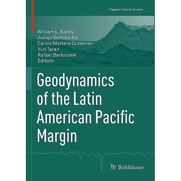 Geodynamics of the Latin American Pacific Margin / Pageoph Topical Volumes