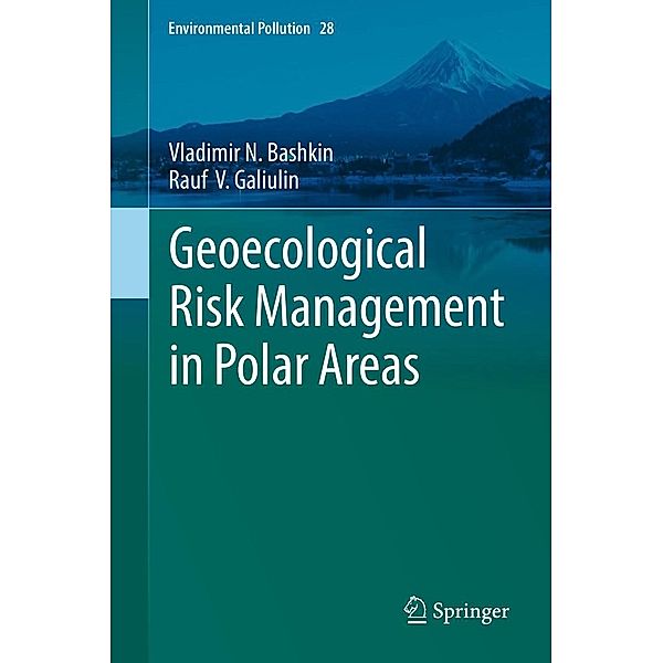 Geoecological Risk Management in Polar Areas / Environmental Pollution Bd.28, Vladimir N. Bashkin, Rauf V. Galiulin