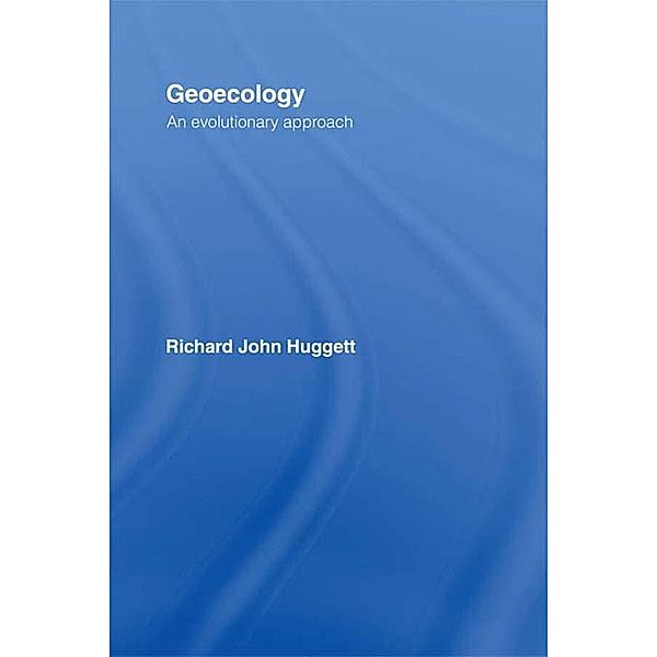 Geoecology: An Evolutionary Approach, Richard Huggett