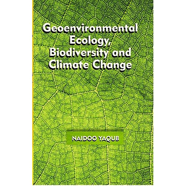 Geoenvironmental Ecology, Biodiversity and Climate Change, Naidoo Yaqub