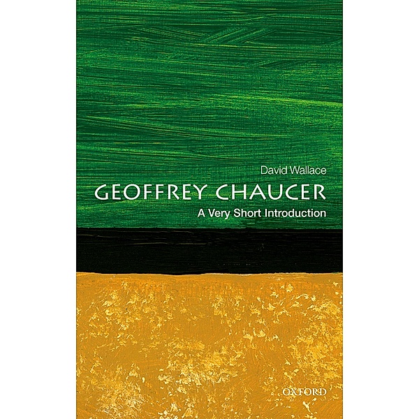 Geoffrey Chaucer: A Very Short Introduction / Very Short Introductions, David Wallace