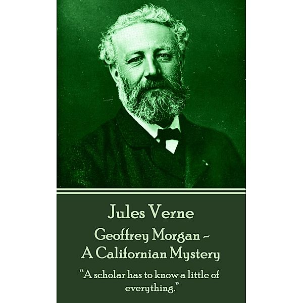 Geoffrey Morgan - A Californian Mystery, Jules Verne