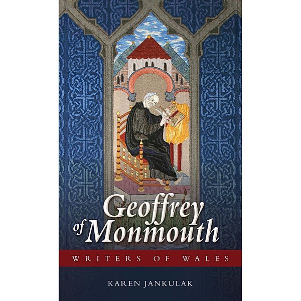 Geoffrey of Monmouth / Writers of Wales, Karen Jankulak
