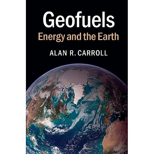 Geofuels, Alan R. Carroll