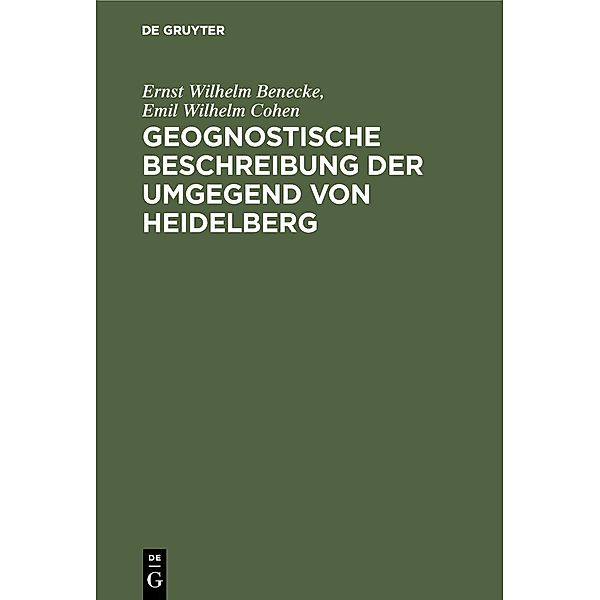 Geognostische Beschreibung der Umgegend von Heidelberg, Ernst Wilhelm Benecke, Emil Wilhelm Cohen