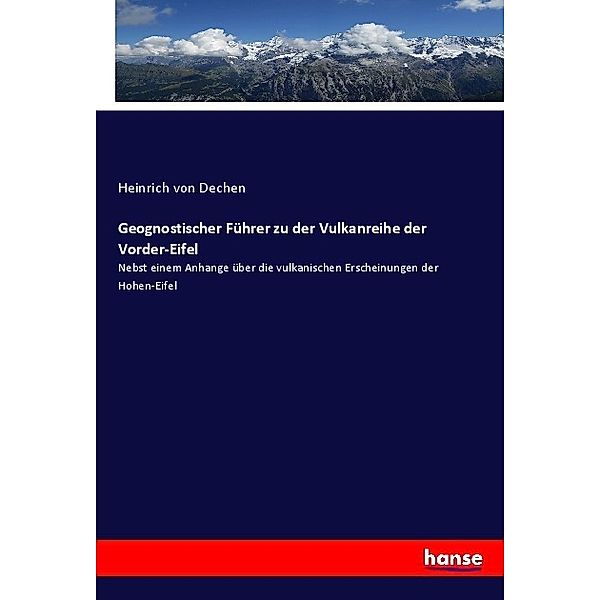 Geognostischer Führer zu der Vulkanreihe der Vorder-Eifel, Heinrich von Dechen