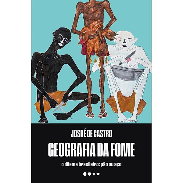 Geografia da fome, Josué de Castro