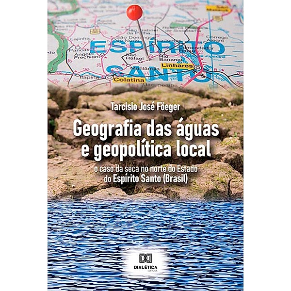 Geografia das águas e geopolítica local, Tarcisio José Föeger