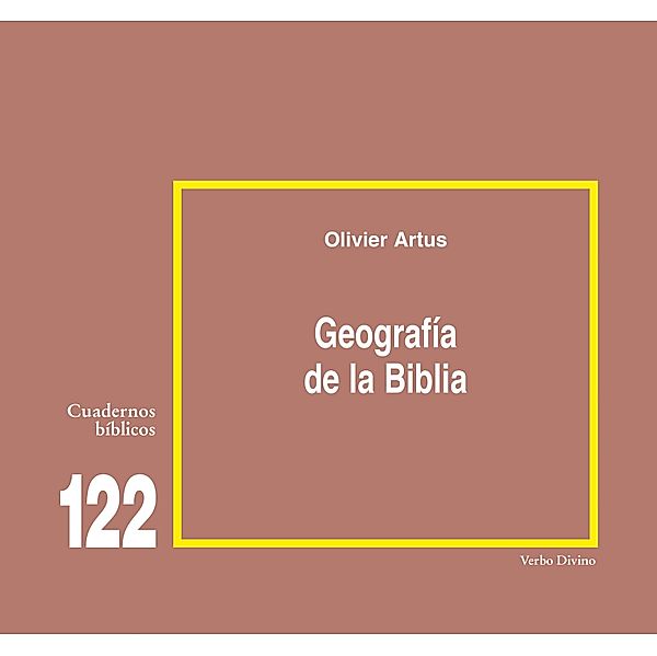 Geografía de la Biblia / Cuadernos Bíblicos, Olivier Artus