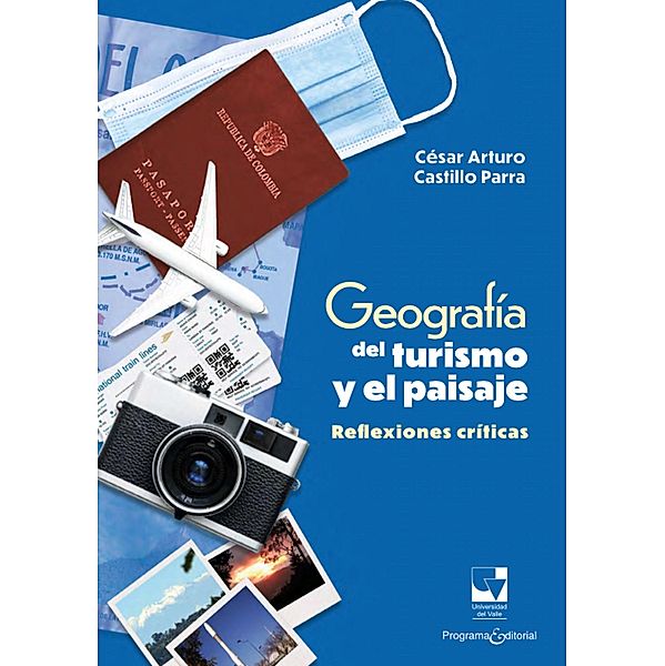 Geografía del turismo y el paisaje / Ciencias Sociales, César Arturo Castillo Parra