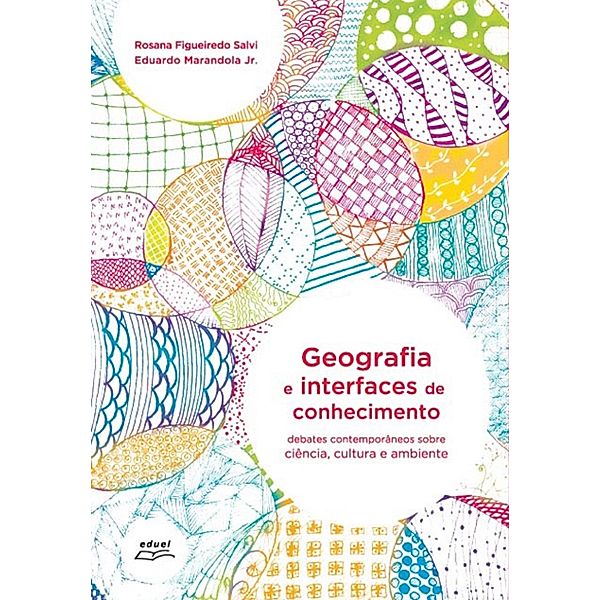 Geografia e interfaces de conhecimento, Rosana Figueiredo Salvi, Eduardo Marandola Jr.