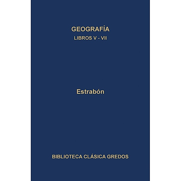 Geografía. Libros V-VII / Biblioteca Clásica Gredos Bd.288, Estrabón