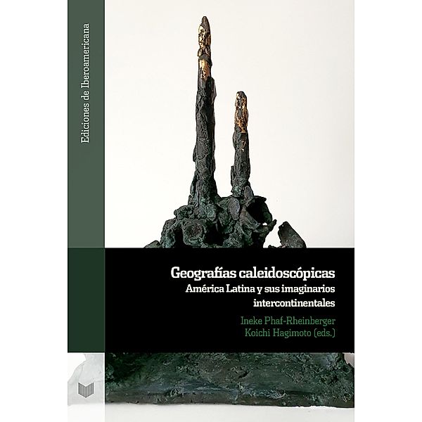 Geografías caleidoscópicas / Ediciones de Iberoamericana Bd.129