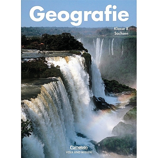 Geografie, Ausgabe Sachsen, Neubearbeitung: Geografie - Sachsen - 8. Schuljahr, Dieter Richter, Elmar Kulke, Margret Buder