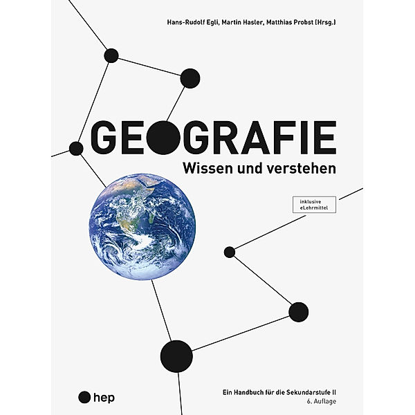 Geografie (Print inkl. eLehrmittel, Neuauflage 2022), Hans-Rudolf Egli, Martin Hasler, Matthias Probst