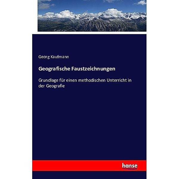 Geografische Faustzeichnungen, Georg Kaufmann