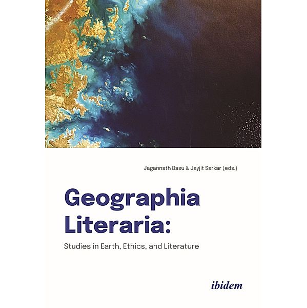 Geographia Literaria: Studies in Earth, Ethics, and Literature