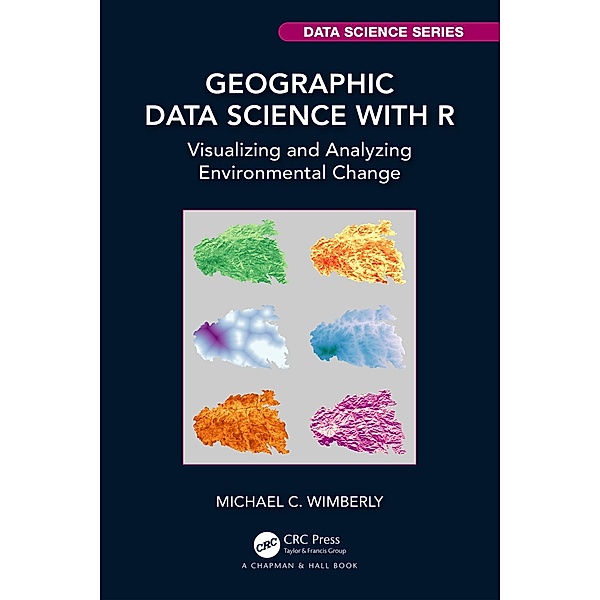Geographic Data Science with R, Michael C. Wimberly
