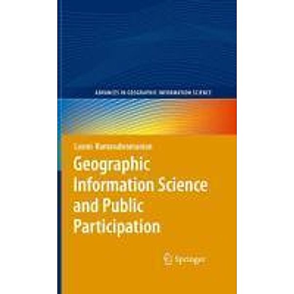 Geographic Information Science and Public Participation / Advances in Geographic Information Science, Laxmi Ramasubramanian