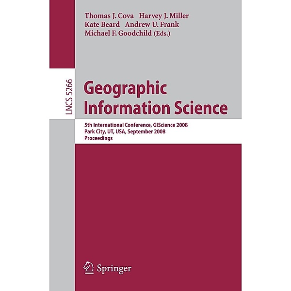 Geographic Information Science / Lecture Notes in Computer Science Bd.5266